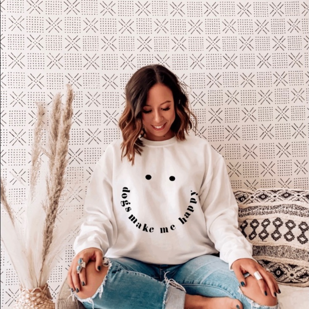 Dogs make me happy sweatshirt